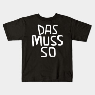 German, Das muss so, DIY, Handwerker Spruch Kids T-Shirt